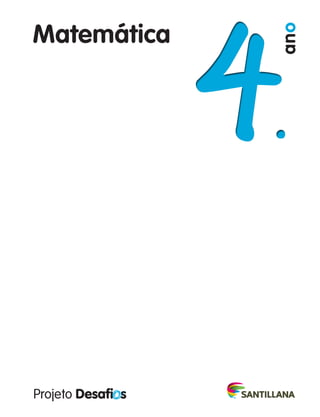 Matemática
4
4
ano
261287 001-005.indd 1 30/05/14 17:48
 