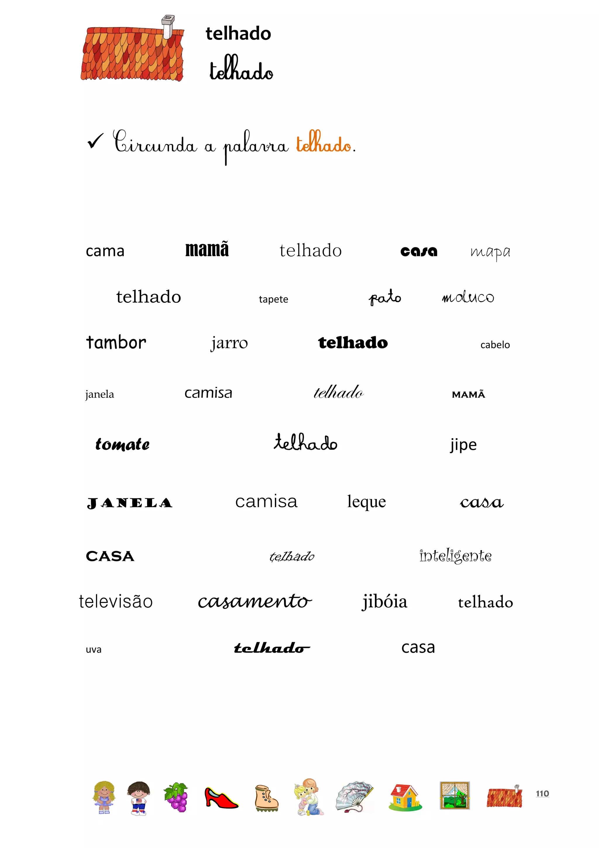 telhado



.

cama

mamã

telhado
tambor
janela

tomate
janela

casa
televisão
uva

casa

telhado

pato

tapete

mapa
maluco

telhado

jarro

cabelo

telhado

camisa

mamã

telhado
camisa

jipe

casa

leque

inteligente

telhado
casamento
telhado

jibóia

telhado

casa

110

 