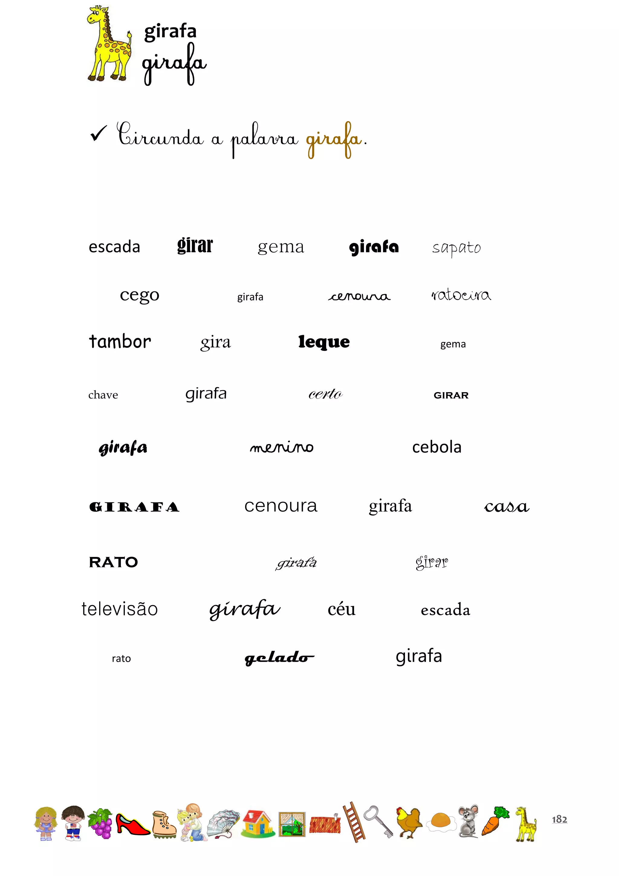 girafa



.

escada

girar

cego
tambor
chave

girafa
girafa

rato

sapato

cenoura

girafa

ratoeira

leque

girafa

gema

certo

gira

girar

menino

cebola

cenoura

girafa
gelado

casa

girafa
girar

girafa

rato
televisão

girafa

gema

céu

escada
girafa

182

 
