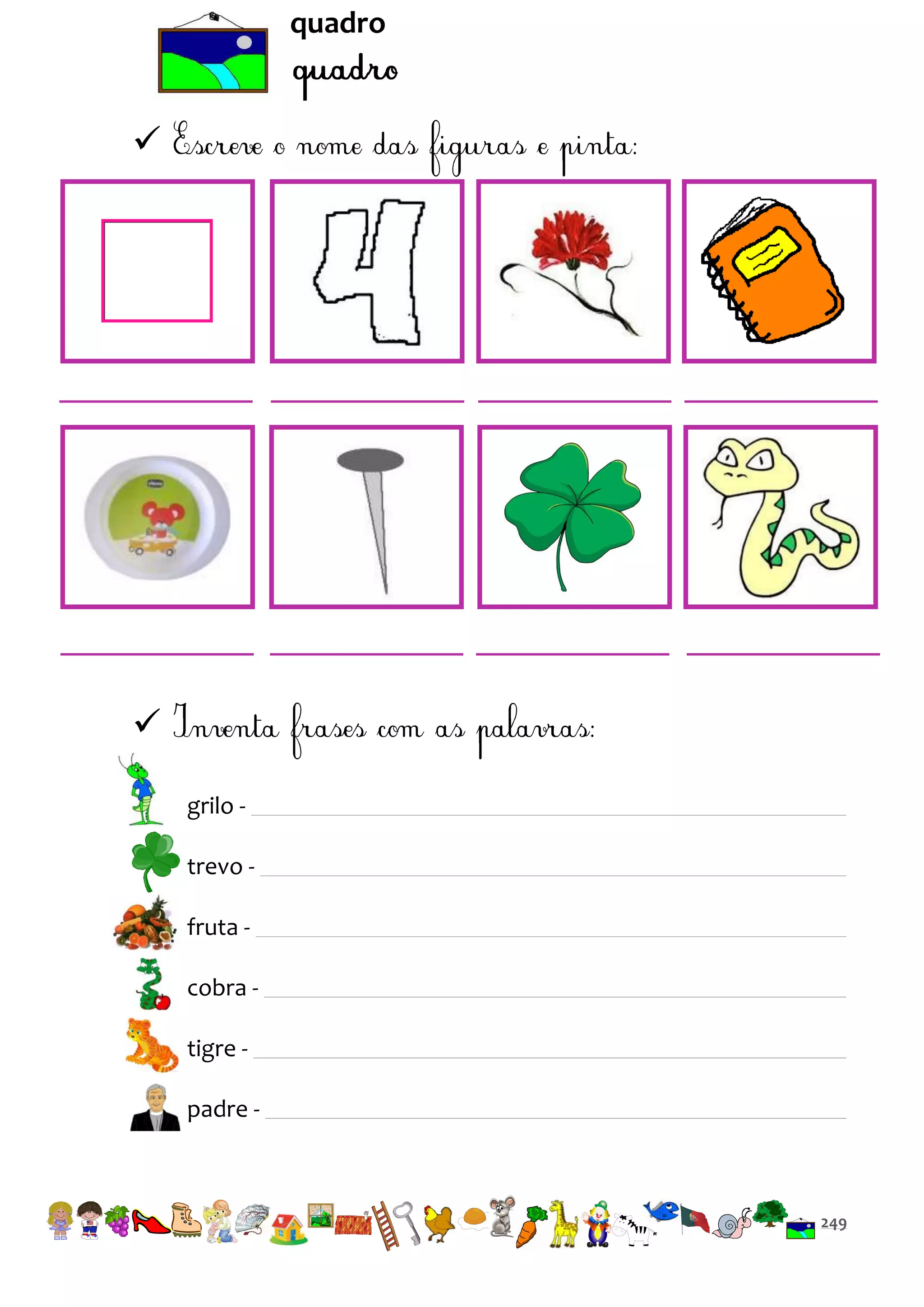 quadro




grilo trevo fruta cobra tigre padre -

249

 