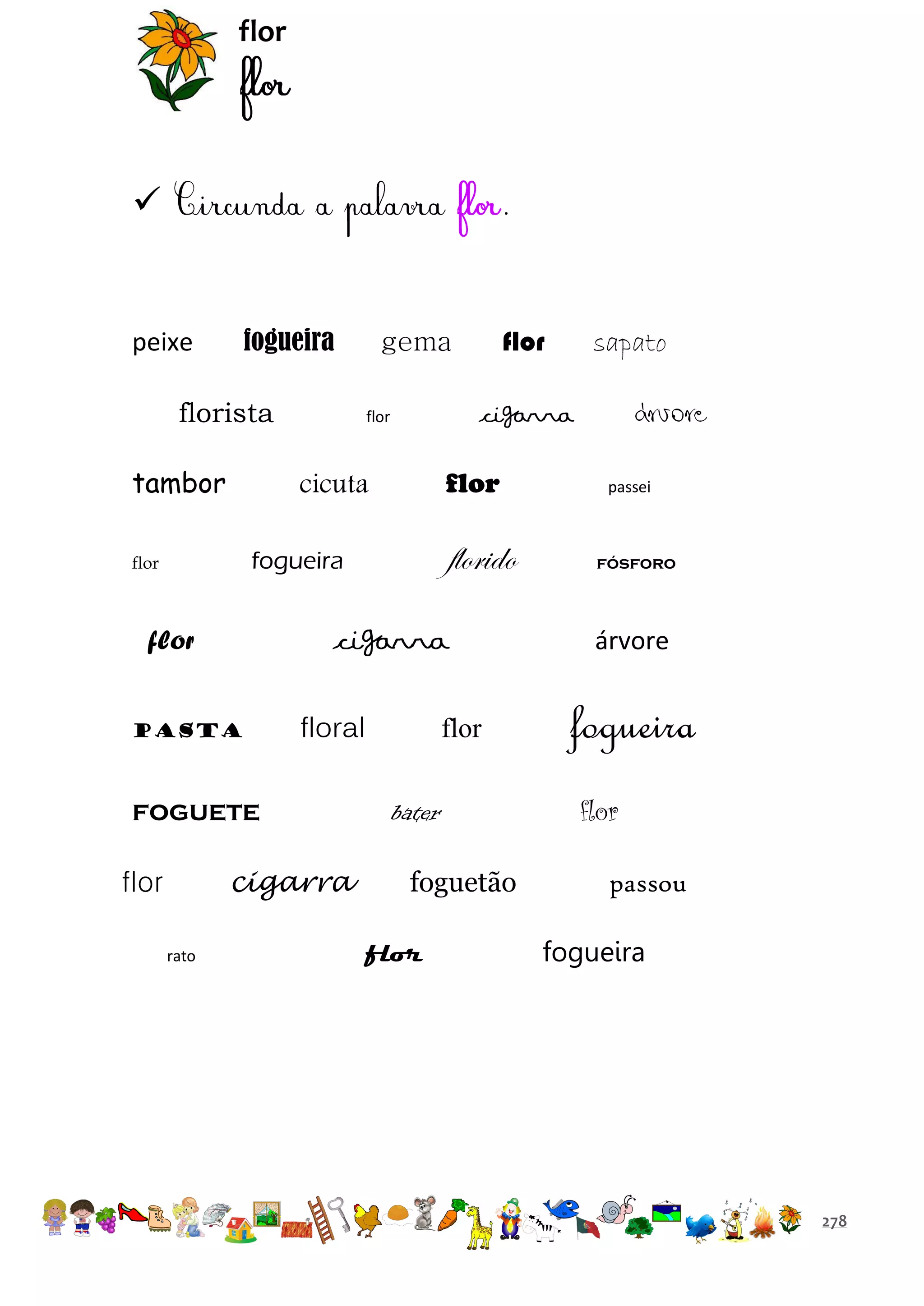 flor



.

peixe

fogueira

florista
tambor

flor

florido

fogueira

cigarra

flor
pasta

floral

foguete
cigarra

flor
rato

sapato

cigarra

flor

cicuta

flor

flor

gema

flor
bater
foguetão
flor

árvore
passei

fósforo

árvore

fogueira
flor
passou
fogueira

278

 