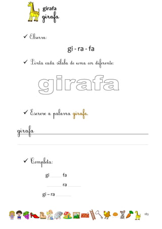 girafa



gi - ra - fa





gi

fa
ra

gi – ra

183

 