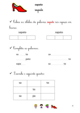 sapato


sapato

sapato


sa

to

sa

pato

to

sapa

sa

to


sa

to
to

sa

pa

35

 