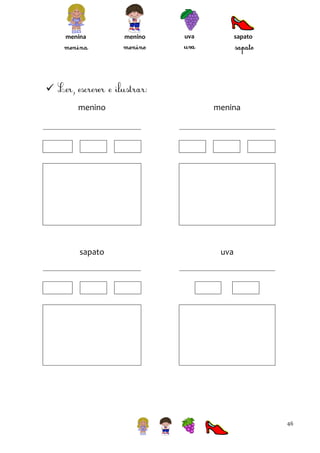 menina

menino

uva

sapato


menino

menina

sapato

uva

46

 