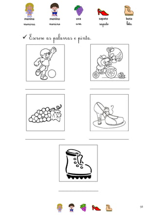 menina

menino

uva

sapato

bota



56

 