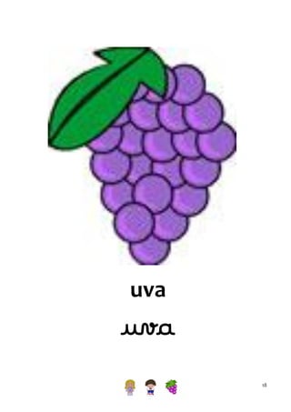 uva

uva
 Pinta o desenho e escreve a palavra uva.

uva

19

 