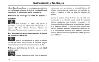 ASL
Instrumentos y Controles
Luz de advertencia del sistema activo de límite
de velocidad - Amarilla
Indicador del sistema...