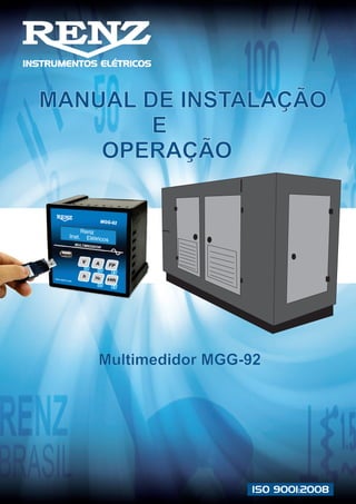 Multimedidor MGG-92
MANUAL DE INSTALAÇÃO
E
OPERAÇÃO
Renz
 