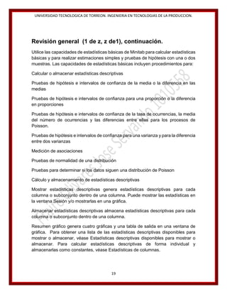 UNIVERSIDAD TECNOLOGICA DE TORREON. INGENIERIA EN TECNOLOGIAS DE LA PRODUCCION.

Revisión general (1 de z, z de1), continu...