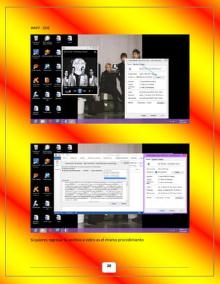 28
WMV- .DOC
Si quieres regresar tu archivo a video as el mismo procedimiento
 