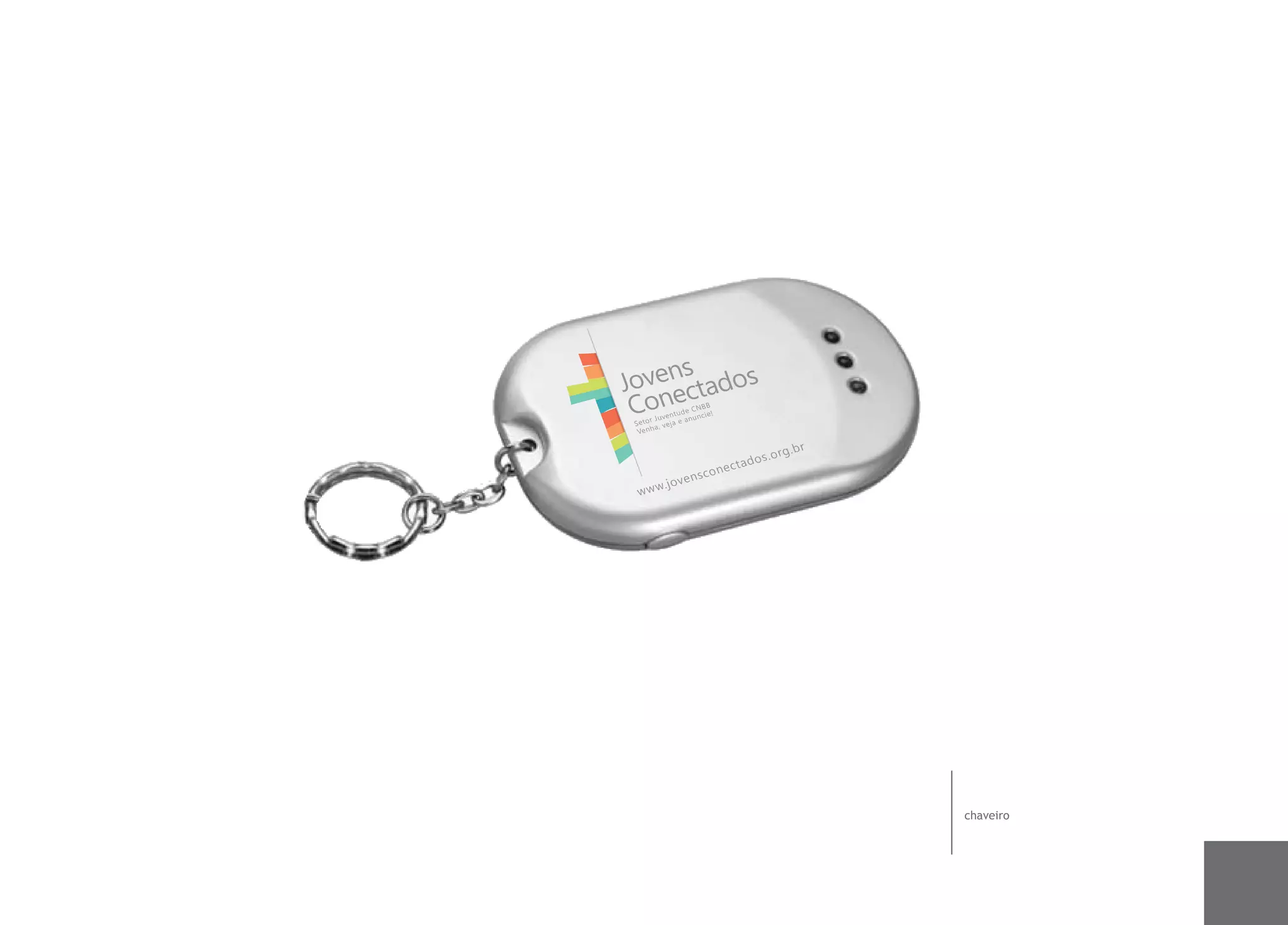 s
Joven ctados
 Cone  r Ju v
                    de C
                         NBB
              e n tu n u n c ie !
 S e to , v e ja e
                     a
  Ve n ha


                                                        br
                                               o rg .
                                  cta   dos.
                        ns   cone
             .jove
  www




                                                             chaveiro
 