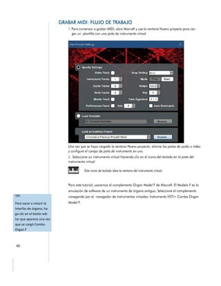 TIP:
Para sacar a relucir la
Interfaz de órgano, ha-
ga clic en el botón edi-
tar que aparece una vez
que se cargó Combo
Organ F
 