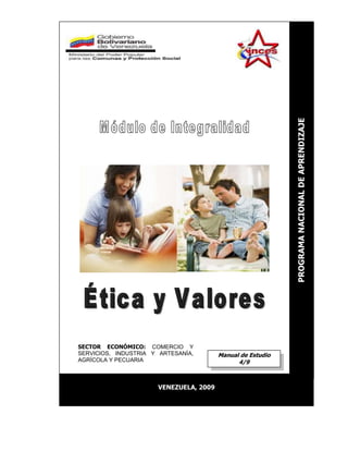 Manual de Estudio
4/9
VENEZUELA, 2009
PROGRAMANACIONALDEAPRENDIZAJE
SECTOR ECONÓMICO: COMERCIO Y
SERVICIOS, INDUSTRIA Y ARTESANÍA,
AGRÍCOLA Y PECUARIA
 