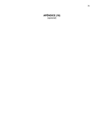 36



APÊNDICE (16)
   (opcional)
 