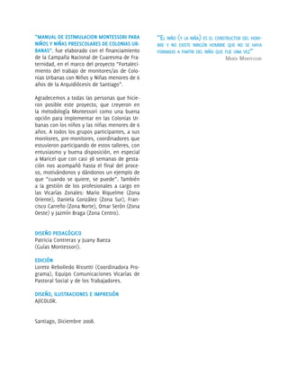 “MANUAL DE ESTIMULACION MONTESSORI PARA
NIÑOS Y NIÑAS PREESCOLARES DE COLONIAS UR-
BANAS”, fue elaborado con el ﬁnanciamie...