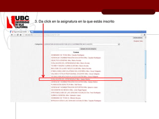 3. Da click en la asignatura en la que estás inscrito
 