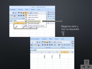 Elegimos esta y
nos va aquedar
así:
 