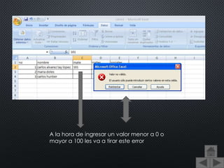 A la hora de ingresar un valor menor a 0 o
mayor a 100 les va a tirar este error
 