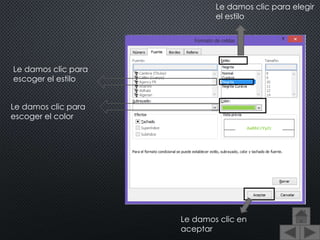 Le damos clic para elegir
el estilo
Le damos clic para
escoger el estilo
Le damos clic para
escoger el color
Le damos clic en
aceptar
 