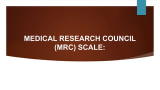 MEDICAL RESEARCH COUNCIL
(MRC) SCALE:
 