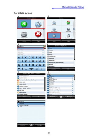 Manual Utilizador NDrive

Por cidade ou local




                      16
 
