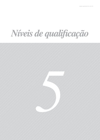 20
www.upessencia.com.br
5
Níveisdequalificação
 