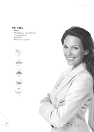 VALORES
•	Ética
•	Respeito ao meio ambiente
•	Transparência
•	Inovação
•	Qualidade superior
8
www.upessencia.com.br
 