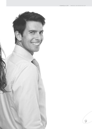 9
MANUAL DE NEGÓCIOS UP!CONHEÇA A UP!
 