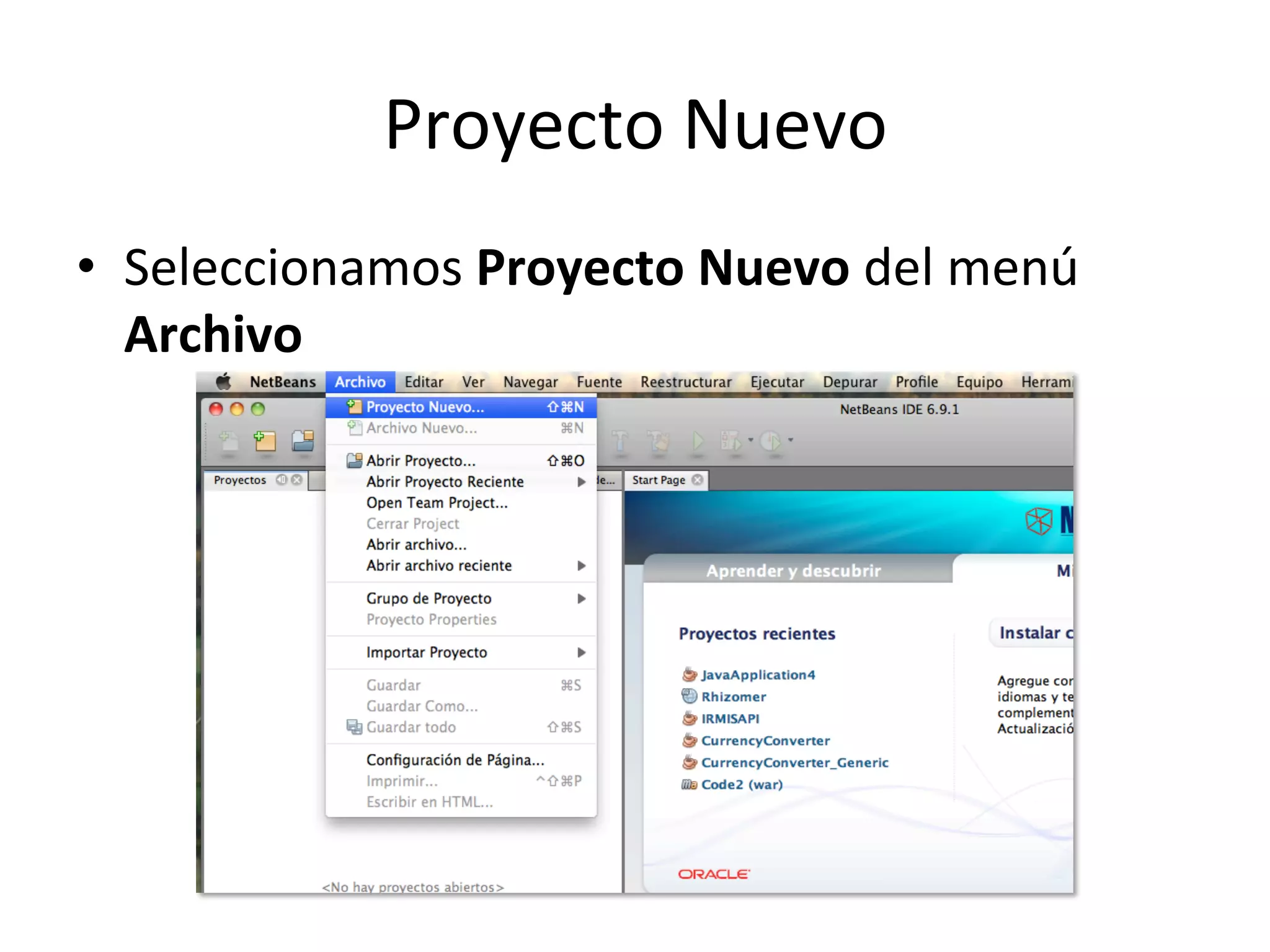 Proyecto 
Nuevo 
• Seleccionamos 
Proyecto 
Nuevo 
del 
menú 
Archivo 
 