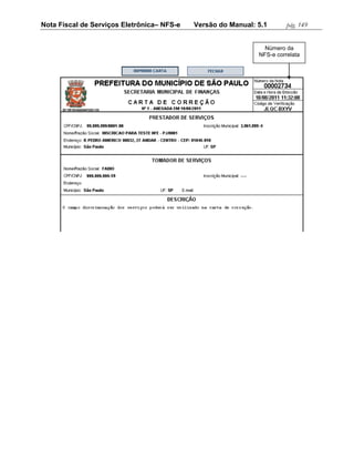 Nota Fiscal de Serviços Eletrônica– NFS-e   Versão do Manual: 5.1       pág. 149


                                                                Número da
                                                              NFS-e correlata
 