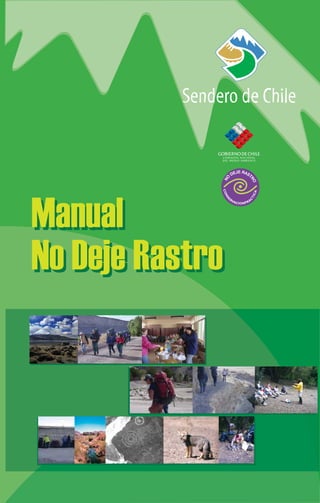 Manual
No Deje Rastro
Manual
No Deje Rastro
NO
DEJE RAST
RO
CONSE
RVACIONPRA
C
TICA
 