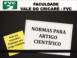 FACULDADE 
VALE DO CRICARÉ - FVC 
 
