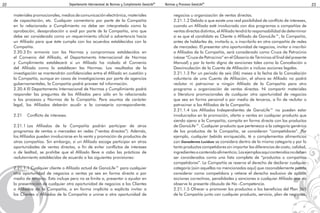 Departamento Internacional de Normas y Cumplimiento GanoLifeTM
22 Normas y Procesos GanoLifeTM
23
materiales promocionales, medios de comunicación electrónica, materiales
de capacitación, etc. Cualquier comentario por parte de la Compañía
en lo relacionado a Cumplimiento no debe ser interpretado como la
aprobación, desaprobación o aval por parte de la Compañía, sino que
debe ser considerado como un requerimiento oficial o advertencia hacia
un Afiliado para que éste cumpla con los acuerdos establecidos con la
Compañía.
2.20.3 En armonía con las Normas y compromisos establecidos en
el Convenio del Afiliado, el Departamento Internacional de Normas
y Cumplimiento establecerá si un Afiliado ha violado el Convenio
del Afiliado como lo establecen las Normas. Los resultados de la
investigación se mantendrán confidenciales entre el Afiliado en cuestión y
la Compañía, aunque en casos de investigaciones por parte de agencias
gubernamentales, la Compañía podrá proveer tal información.
2.20.4 El Departamento Internacional de Normas y Cumplimiento podrá
responder las preguntas de los Afiliados pero sólo en lo relacionado
a los procesos y Normas de la Compañía. Para asuntos de carácter
legal, los Afiliados deberán acudir a la consejería correspondiente.
2.21 Conflicto de intereses.
2.21.1 Los Afiliados de la Compañía podrán participar de otros
programas de ventas o mercadeo en redes (“ventas directas”). Además,
los Afiliados pueden involucrarse en la venta y promoción de productos de
otras compañías. Sin embargo, si un Afiliado escoge participar en otras
oportunidades de ventas directas, a fin de evitar conflictos de intereses
o de lealtad, se prohíbe que el Afiliado lleve a cabo las prácticas de
reclutamiento establecidas de acuerdo a las siguientes provisiones:
2.21.1.1 Cualquier cliente o Afiliado actual de GanoLife™ para cualquier
otra oportunidad de negocios o ventas ya sea en forma directa o por
medio de terceros. Esto incluye pero no se limita a, presentar o ayudar en
la presentación de cualquier otra oportunidad de negocios a los Clientes
o Afiliados de la Compañía, o en forma implícita o explícita invitar a
los Clientes o Afiliados de la Compañía a unirse a otra oportunidad de
negocios u organización de ventas directas.
2.21.1.2 Debido a que existe una real posibilidad de conflicto de intereses,
cuando un Afiliado esté involucrado con dos programas o compañías de
ventas directas distintos, el Afiliado tendrá la responsabilidad de determinar
si es que el candidato es Cliente o Afiliado de GanoLife™, la Compañía,
antes de hablarles de, invitarlo a, o inscribirlo en otra compañía de redes
de mercadeo. El presentar otra oportunidad de negocios, invitar o inscribir
a Afiliados de la Compañía, será considerado como Cruce de Patrocinio
(véase “Cruce de Patrocinio” en el Glosario de Términos al final del presente
Manual) y por lo tanto digno de sanciones tales como la Cancelación o
Desvinculación de la Cuenta de Afiliación e incluso acciones legales.
2.21.1.3 Por un periodo de seis (06) meses a la fecha de la Cancelación
voluntaria de una Cuenta de Afiliación, el ahora ex Afiliado no podrá
reclutar ni patrocinar a ningún Afiliado de la Compañía para otro
programa u organización de ventas directas. Ni compartir materiales
o literatura promocionales de cualquier otra oportunidad de negocios
que sea en forma personal o por medio de terceros, a fin de reclutar o
patrocinar a los Afiliados de la Compañía.
2.21.1.4 Los Afiliados Independientes de GanoLife™ no pueden estar
involucrados en la promoción, oferta o ventas en cualquier producto que
siendo ajeno a la Compañía, compita en forma directa con los productos
de GanoLife™. Cualquier producto que pertenezca a la categoría genérica
de los productos de la Compañía, se consideran “competidores”. Por
ejemplo, cualquier bebida enriquecida, té o complementos alimenticios
con Ganoderma Lucidum se considera dentro de la misma categoría y por lo
tanto productos competidores sin importar las diferencias de costo, calidad,
ingredientesocontenidoalimenticio.Losejemplosaquícontenidosnodeben
ser considerados como una lista completa de “productos o compañías
competidoras”. La Compañía se reserva el derecho de declarar cualquier
categoría (aún aquellas no mencionadas aquí) que razonablemente pueda
considerar como competidora y retiene el derecho exclusivo de aplicar
acciones correctivas, penalidades y sanciones a cualquier Afiliado que no
observe la presente cláusula de No -Competencia.
2.21.1.5 Ofrecer o promover los productos o los beneficios del Plan 365
de la Compañía junto con cualquier producto, servicio, plan de negocios,
 