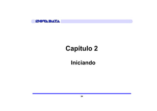 Capítulo 2

 Iniciando




    24
 