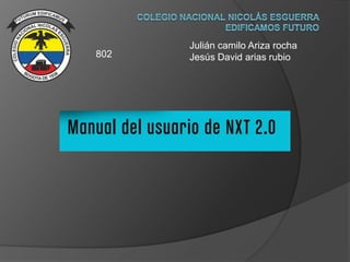 Julián camilo Ariza rocha
Jesús David arias rubio802