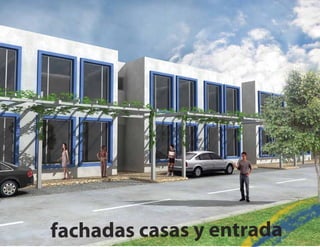 fachadas casas y entrada
 
