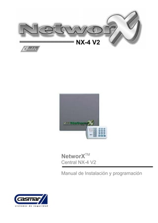NX-4 V2




NetworXTM
Central NX-4 V2

Manual de Instalación y programación
 