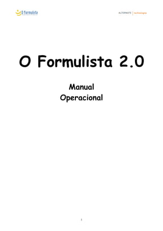 O Formulista 2.0
Manual
Operacional
1
 