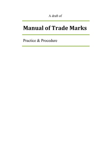 A draft of
Manual of Trade Marks
Practice & Procedure
 