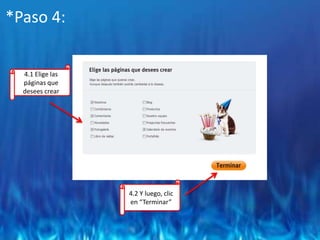 *Paso 4:4.1 Elige las páginas que desees crear4.2 Y luego, clic en “Terminar”