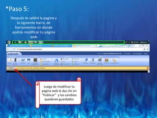 *Paso 5:Después te saldrá la pagina y la siguiente barra, de herramientas en donde podrás modificar tu página webLuego de modificar tu pagina web le das clic en “Publicar” y los cambios quedaran guardados