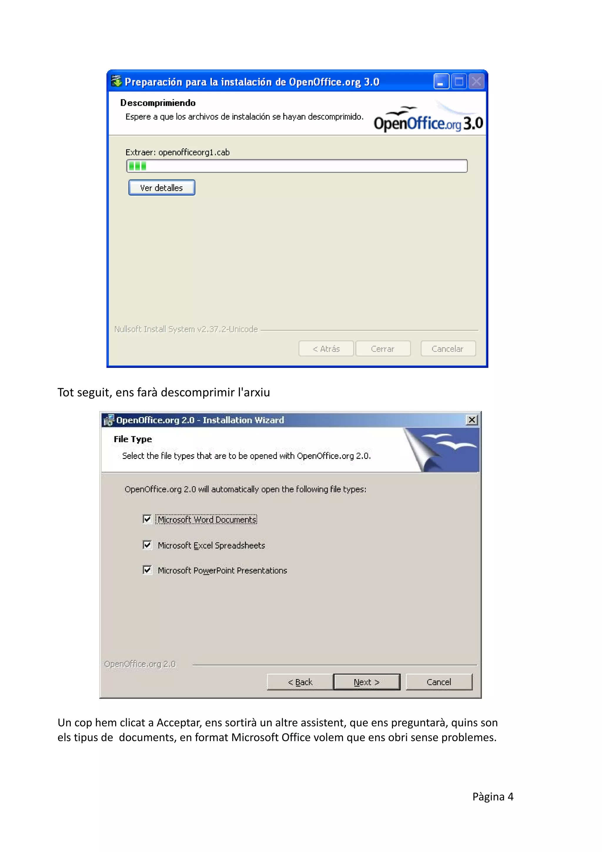 Tot seguit, ens farà descomprimir l'arxiu




Un cop hem clicat a Acceptar, ens sortirà un altre assistent, que ens preguntarà, quins son
els tipus de documents, en format Microsoft Office volem que ens obri sense problemes.



                                                                                     Pàgina 4
 