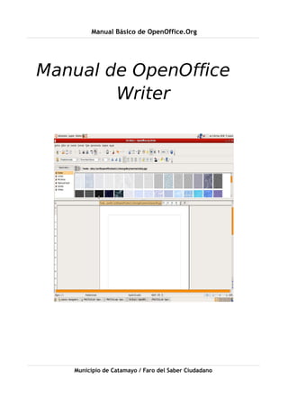 Manual Básico de OpenOffice.Org




Manual de OpenOffice
        Writer




   Municipio de Catamayo / Faro del Saber Ciudadano
 