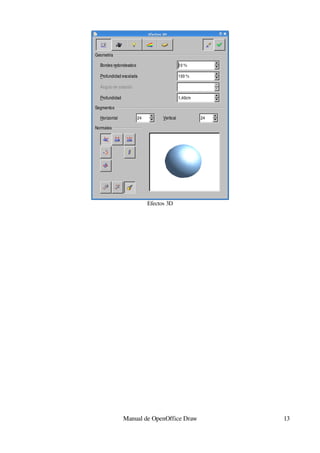 Efectos 3D




Manual de OpenOffice Draw   13
 