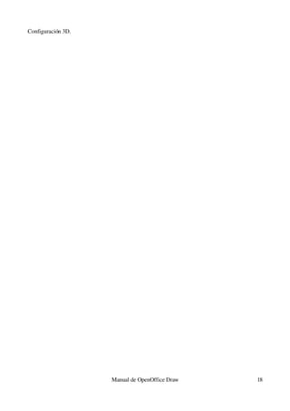 Configuración 3D.




                    Manual de OpenOffice Draw   18
 
