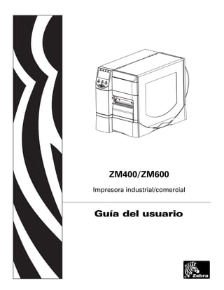 ZM400/ZM600
Impresora industrial/comercial
Guía del usuario
 