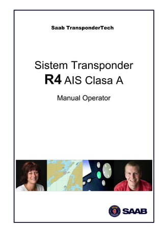 Saab TransponderTech 
Sistem Transponder 
R4 AIS Clasa A 
Manual Operator 
 