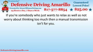If you're somebody who just wants to relax as well as not
worry about thinking too much then a manual transmission
isn't for you.
 