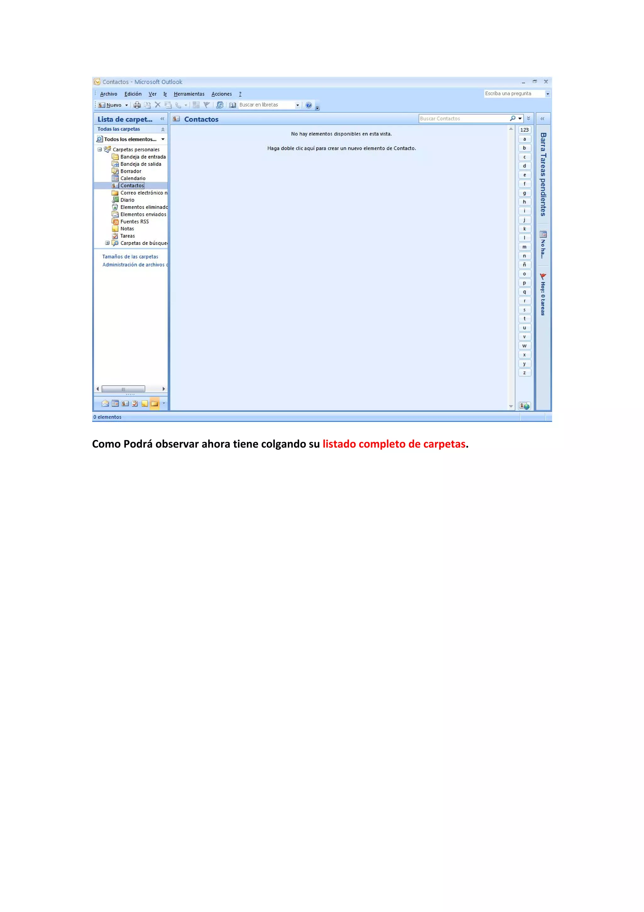  
 
Como Podrá observar ahora tiene colgando su listado completo de carpetas. 
 
 