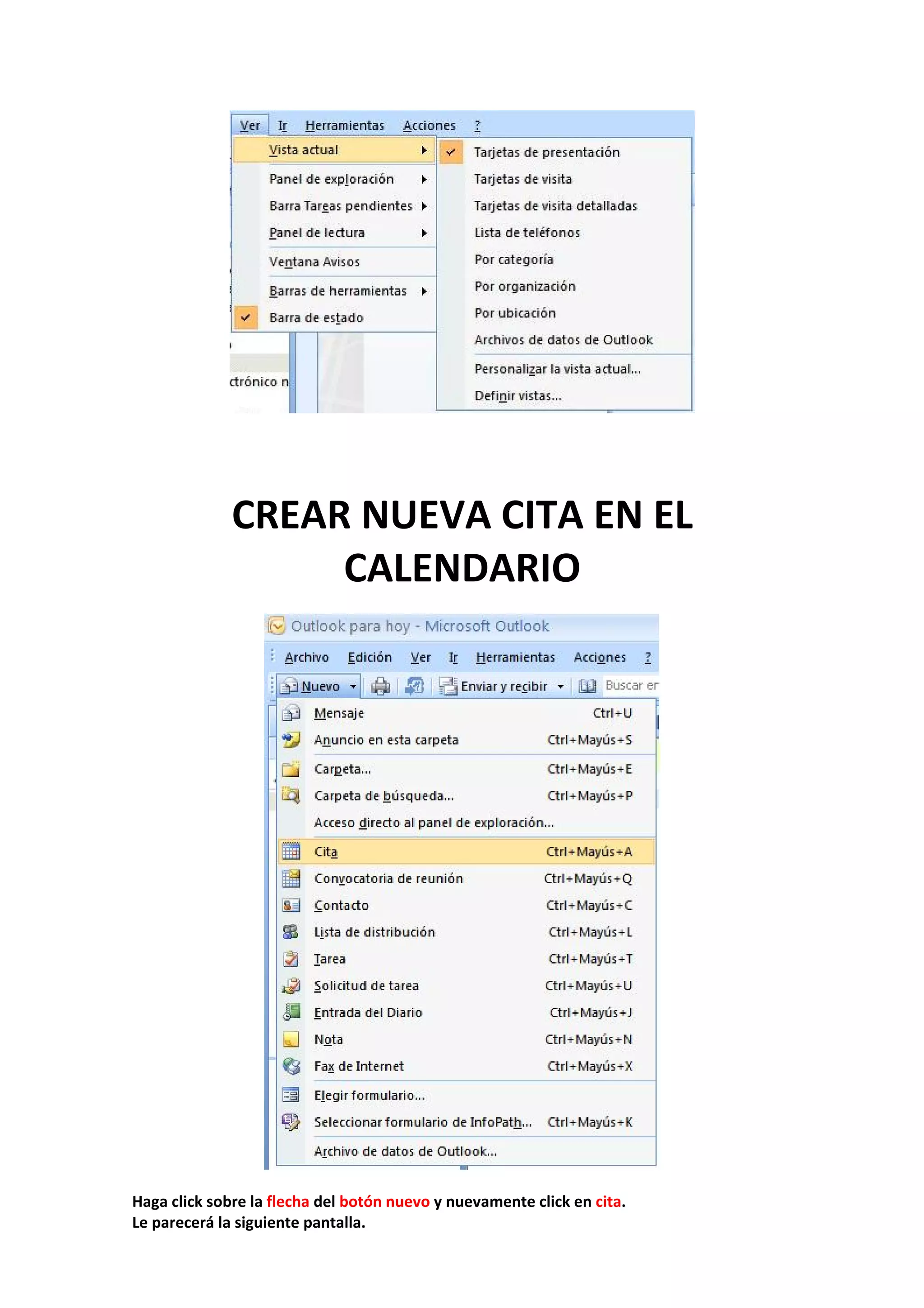  
 
 
CREAR NUEVA CITA EN EL 
CALENDARIO 
 
 
 
Haga click sobre la flecha del botón nuevo y nuevamente click en cita. 
Le parecerá la siguiente pantalla. 
 
 
 